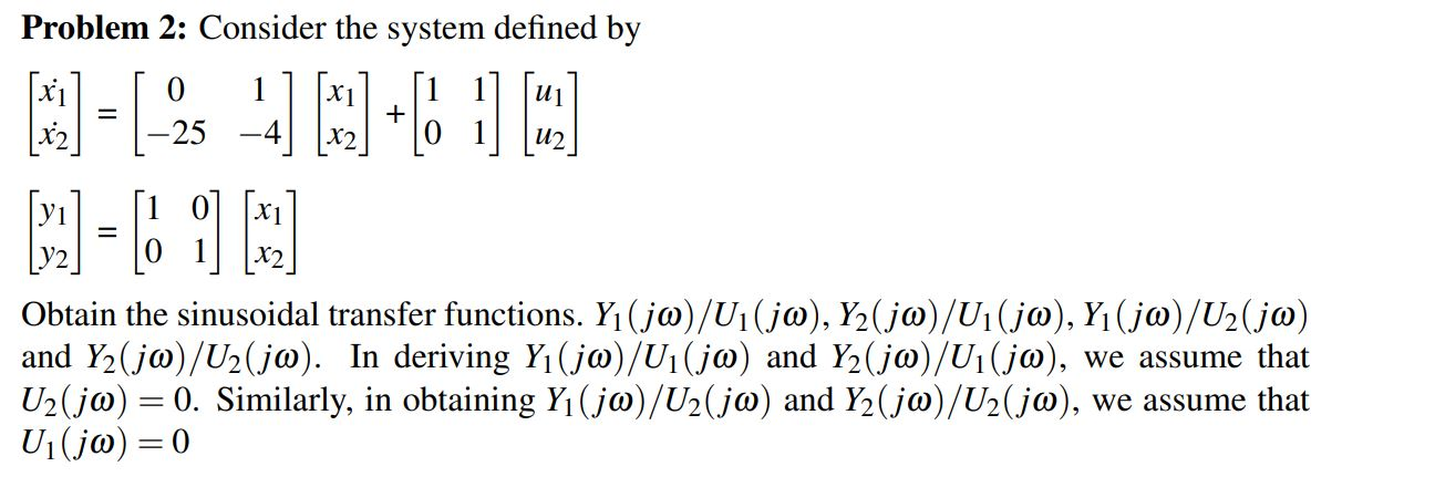 Solved Problem 2: Consider the system defined by := [1 o7 | Chegg.com