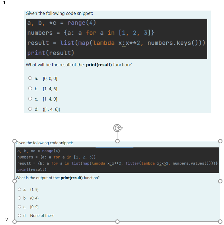 Solved 1. Given the following code snippet: a, b, *c = | Chegg.com