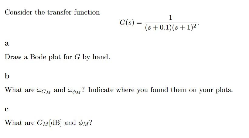 Solved Consider the transfer function G(s) = 1 (s + 0.1)(s + | Chegg.com