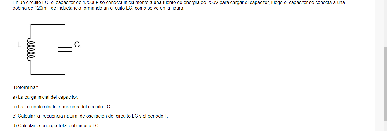 En un circuito LC, el capacitor de 1250uF se conecta inicialmente a una fuente de energía de 250V para cargar el capacitor, l