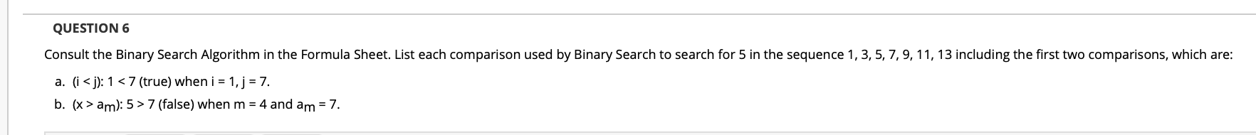 Solved QUESTION 6 Consult the Binary Search Algorithm in the | Chegg.com