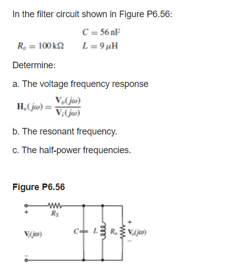 Solved In the filter circuit shown in Figure P6.56: C = 56nF | Chegg.com