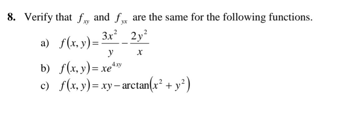 Solved 8. Verify that fxy and fyx are the same for the | Chegg.com