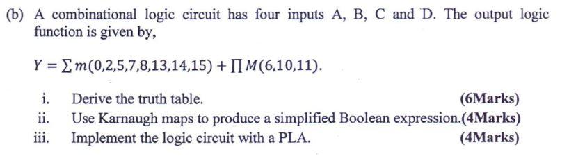 Solved (b) A Combinational Logic Circuit Has Four Inputs A, | Chegg.com