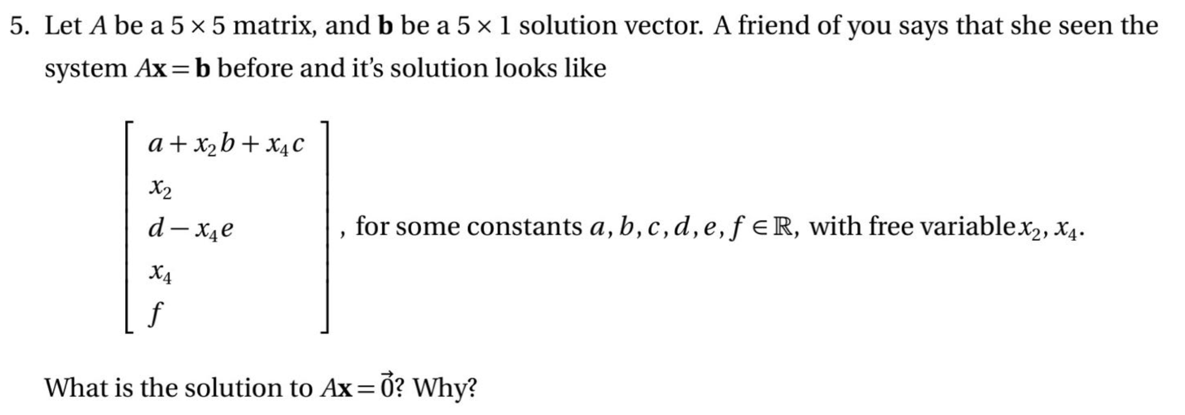 Solved 5. Let A be a 5 x 5 matrix, and b be a 5 x 1 solution | Chegg.com