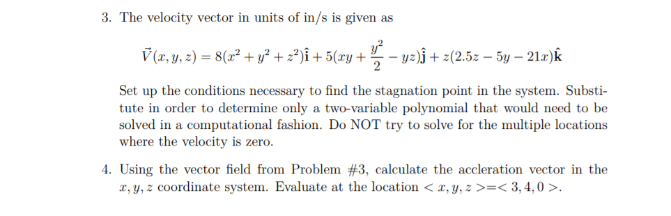 Solved 3 The Velocity Vector In Units Of In S Is Given A Chegg Com