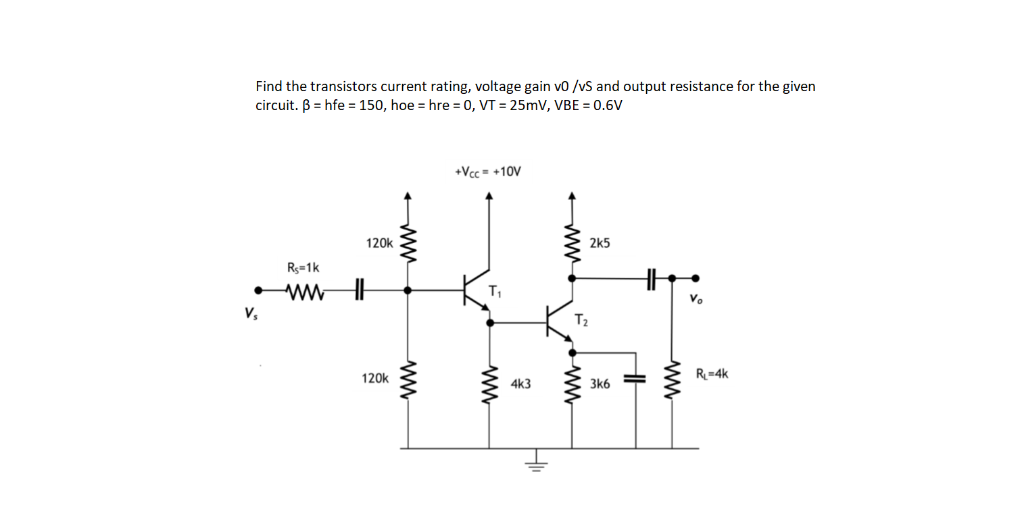 Solved Find the transistors current rating, voltage gain