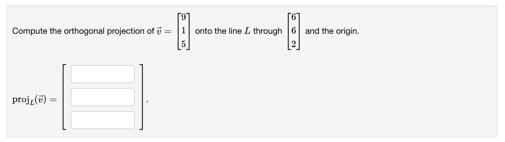 Solved Compute the orthogonal projection of proj, (v) = [9] | Chegg.com