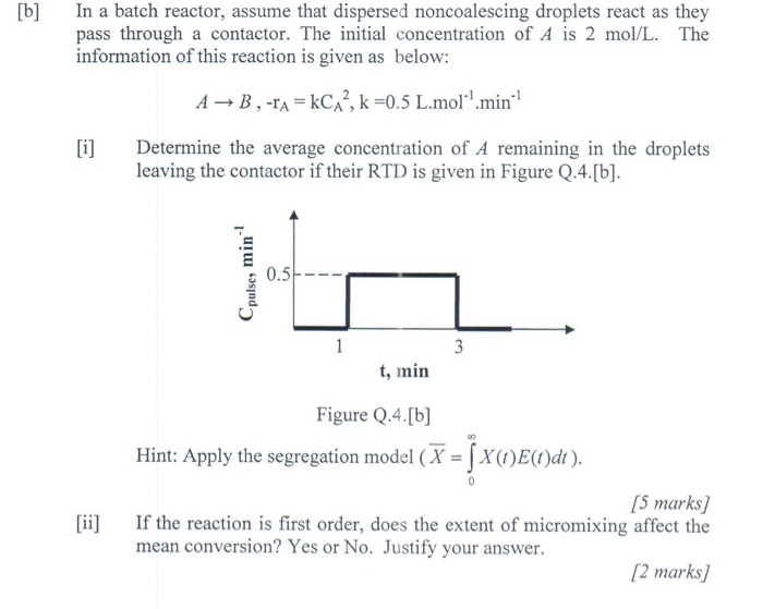 Solved [b] In A Batch Reactor, Assume That Dispersed | Chegg.com