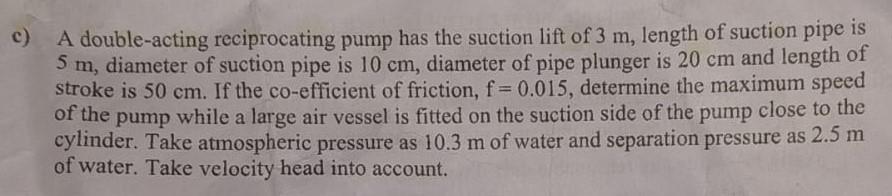 Solved A double-acting reciprocating pump has the suction | Chegg.com