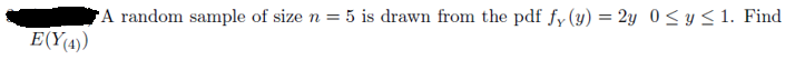Solved A random sample of size n = 5 is drawn from the pdf | Chegg.com