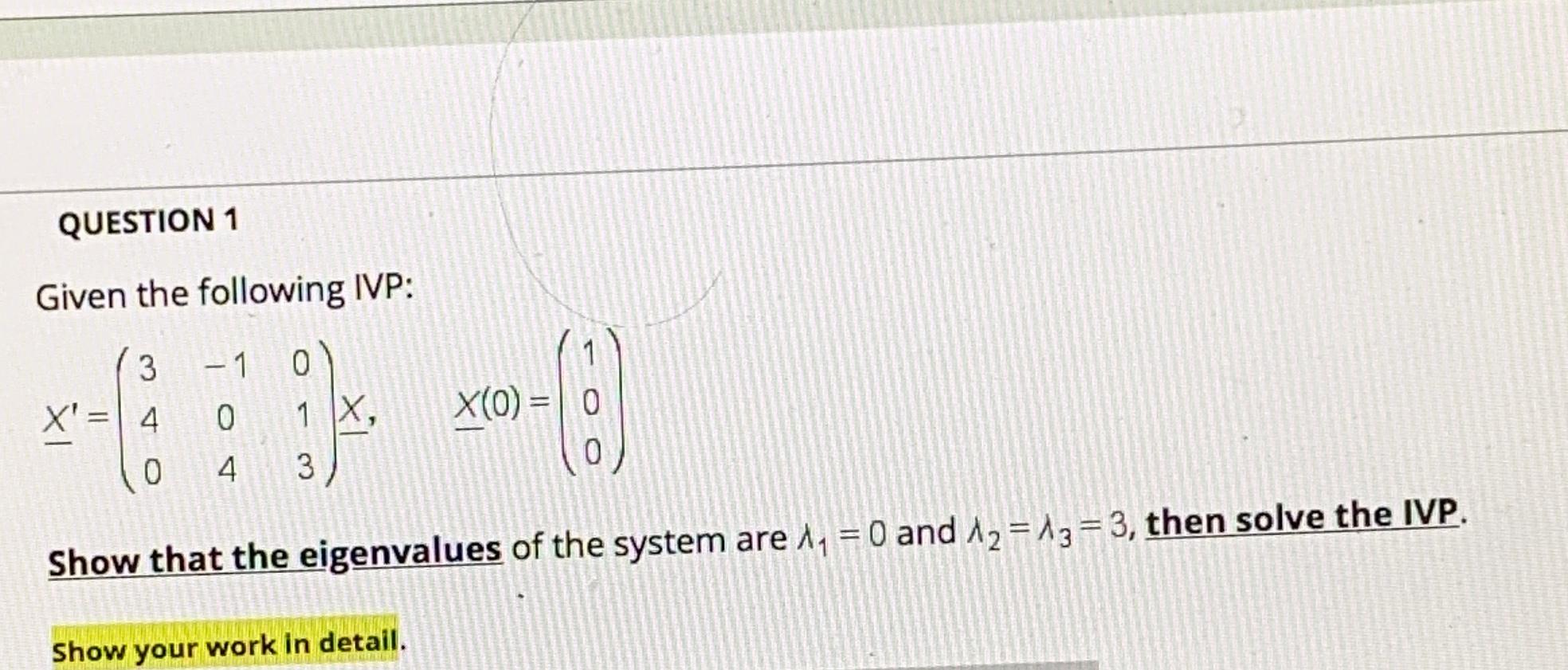 Solved Question 1 Given The Following Ivp 3 1 0 4 0 X0 5714