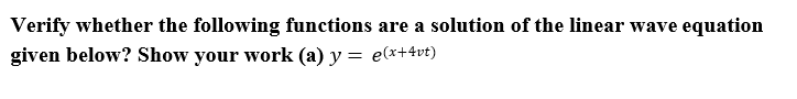 Solved Verify whether the following functions are a solution | Chegg.com