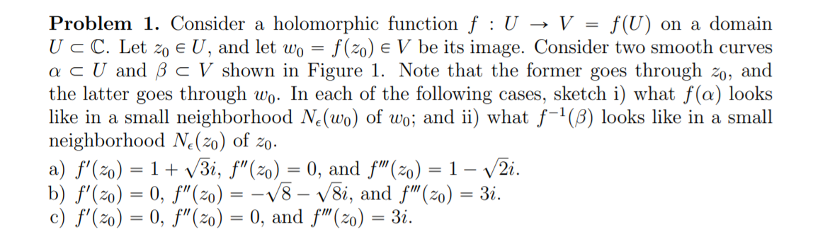 Solved Problem 1. Consider a holomorphic function f :U → V = | Chegg.com