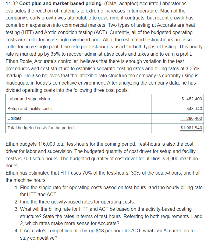 14-32 Cost-plus and market-based pricing. (CMA, adapted) Accurate Laboratories evaluates the reaction of materials to extreme