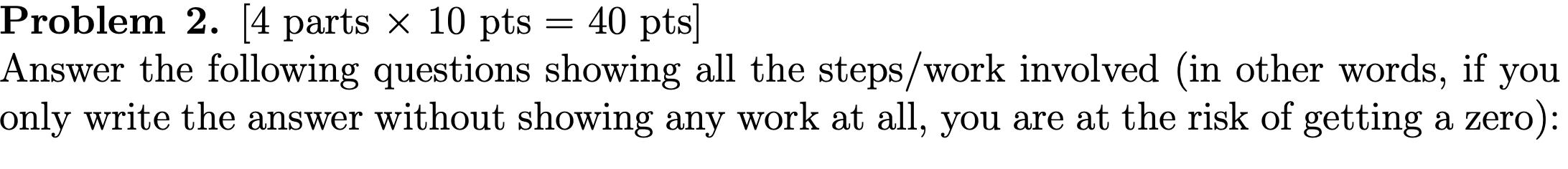 Solved Problem 2. [4 parts x 10 pts = 40 pts] Answer the | Chegg.com