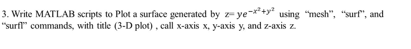 Solved 3. Write MATLAB scripts to Plot a surface generated | Chegg.com