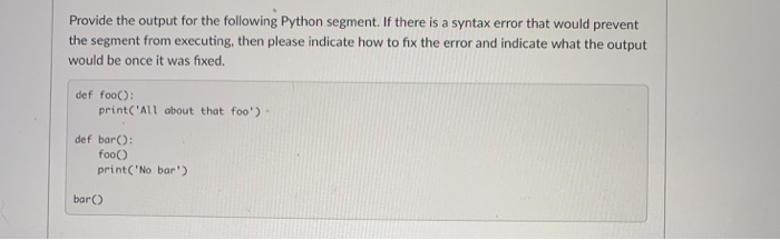 Solved Provide the output for the following Python segment. | Chegg.com