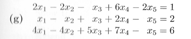 Solved (g) 2x1-2x2-x3+6x4-2x5=1x1-x2+x3+2x4-x5=24x1-4x2+5x3+ | Chegg.com