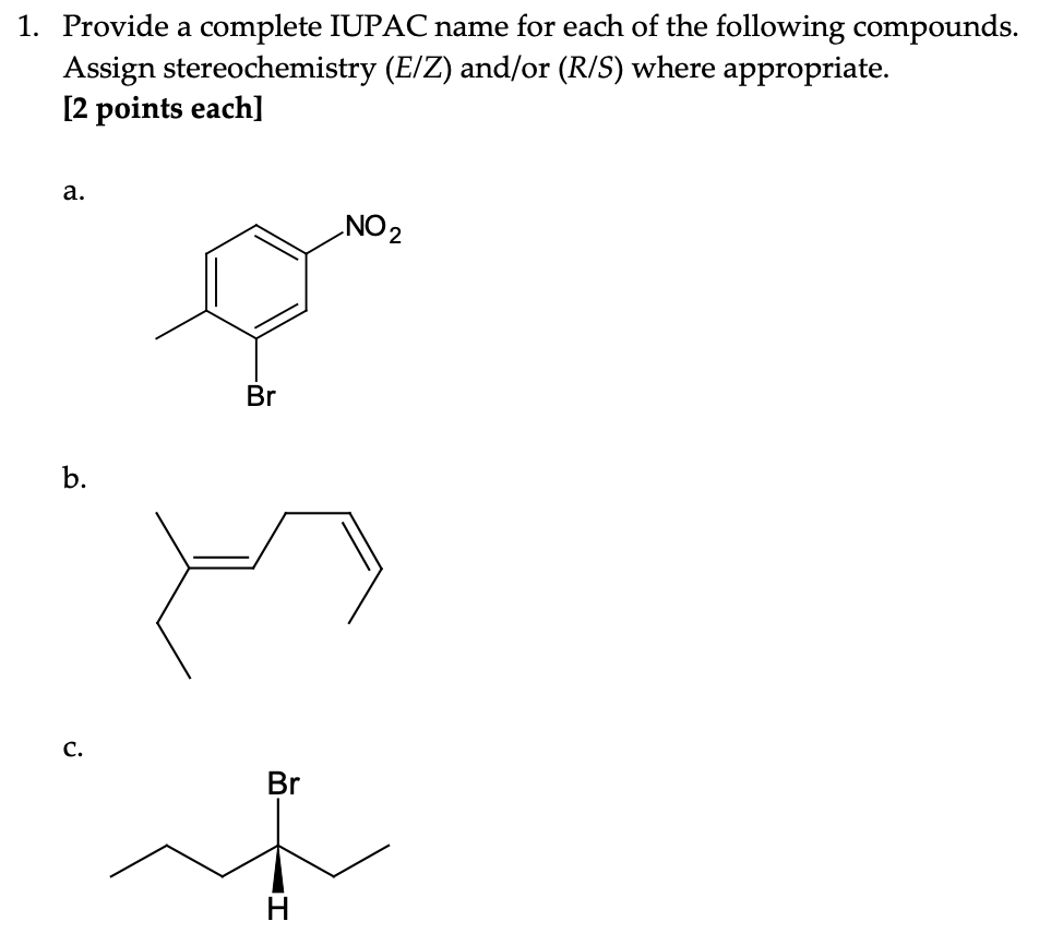 Solved 1 Provide A Complete Iupac Name For Each Of The 9681