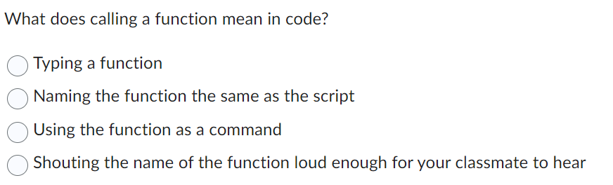 Solved What does calling a function mean in code?Typing a | Chegg.com