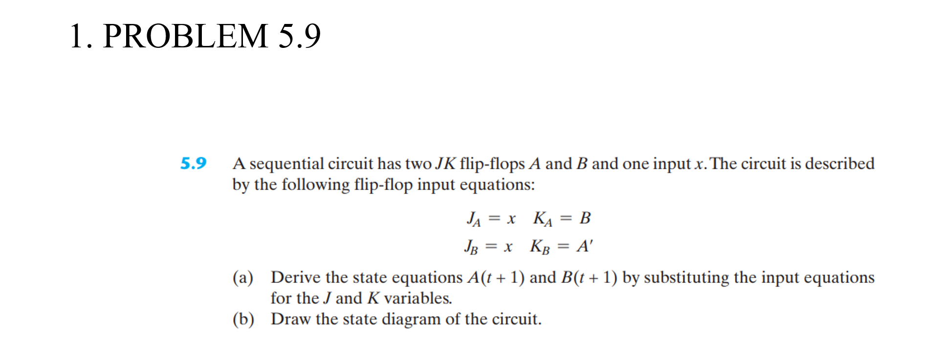 Solved 9 A Sequential Circuit Has Two JK Flip-flops A And B | Chegg.com