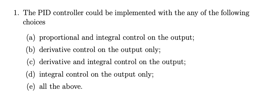 Pid Controller Example Questions Solved 1. The PID controller could be implemented with the | Chegg.com