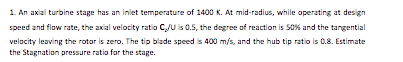 Solved 1. An axial turbine stage has an inlet temperature of | Chegg.com