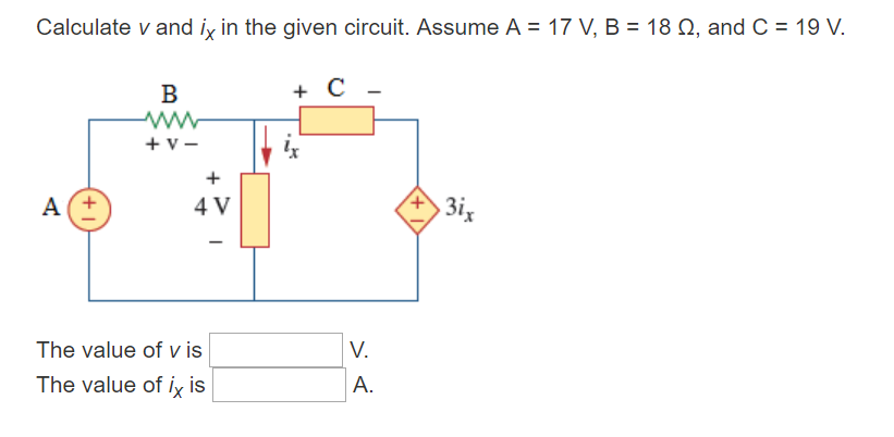 Solved Calculate V And Ix In The Given Circuit. Assume A : | Chegg.com