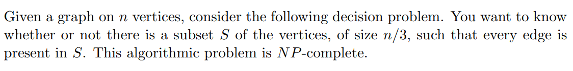 Solved Given a graph on n vertices, consider the following | Chegg.com