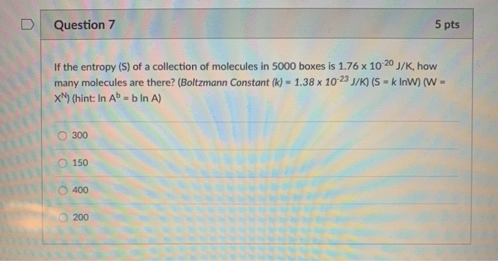Solved D Question 7 5 pts If the entropy (S) of a collection | Chegg.com