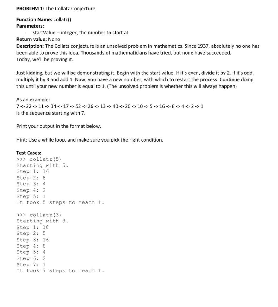 Solved PROBLEM 1: The Collatz Conjecture Function Name: | Chegg.com