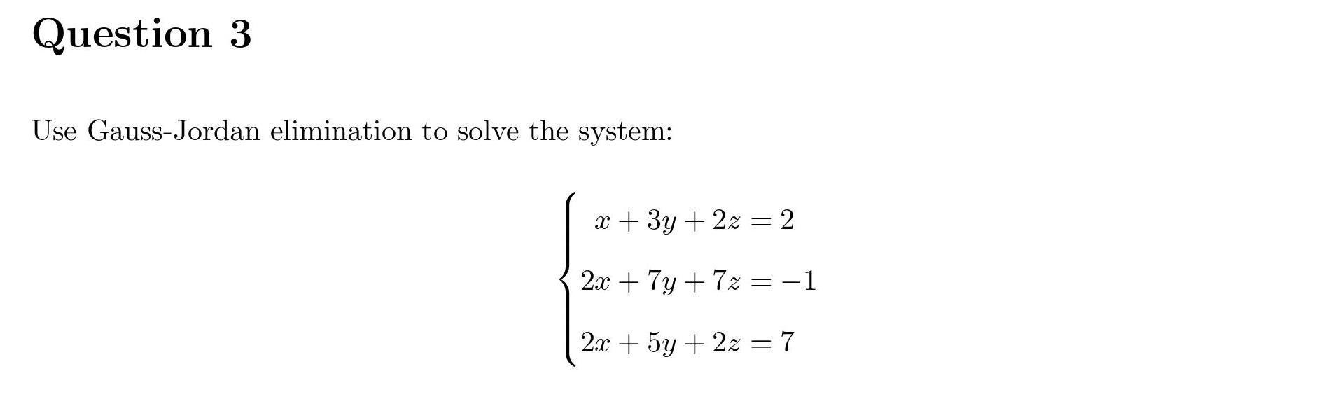 solved-use-gauss-jordan-elimination-to-solve-the-system-chegg
