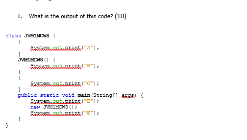 Solved 1. What is the output of this code? (10) class | Chegg.com