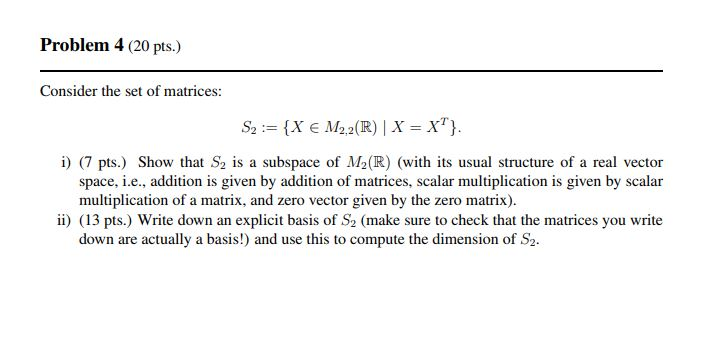 Solved Problem 4 (20 Pts.) Consider The Set Of Matrices: I) | Chegg.com