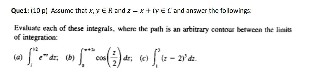 Solved Que1: (10 p) Assume that x,y∈R and z=x+iy∈C and | Chegg.com