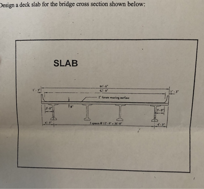 Design a deck slab for the bridge cross section shown