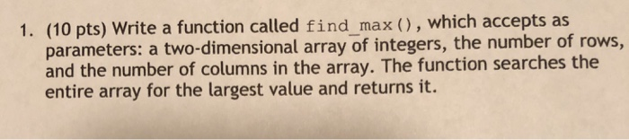 Solved 1. (10 pts) Write a function called find _max (), | Chegg.com