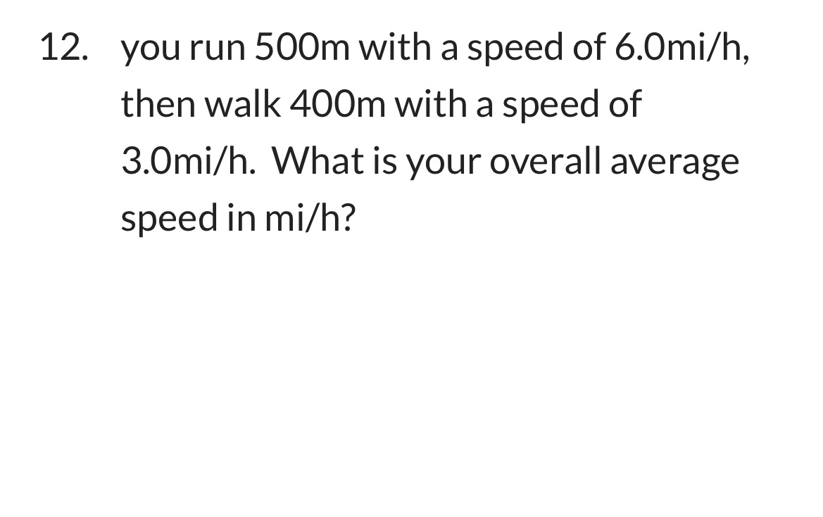 Solved 2. you run 500 m with a speed of 6.0mi/h, then walk | Chegg.com