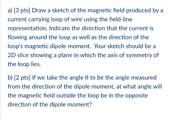 Solved a) [3 pts] Draw a sketch of the magnetic field | Chegg.com