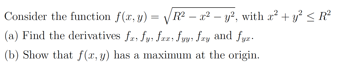 Solved = Consider the function f(x, y) = R2 R2 – x2 - y2, | Chegg.com