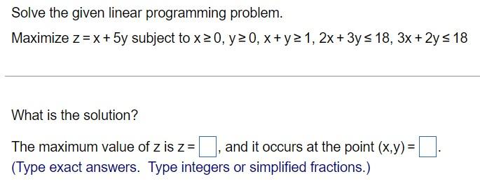 Solved Solve the given linear programming problem. Maximize | Chegg.com