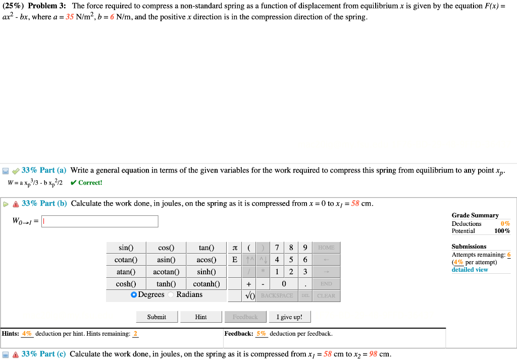 Solved (25%) Problem 3: The force required to compress a | Chegg.com