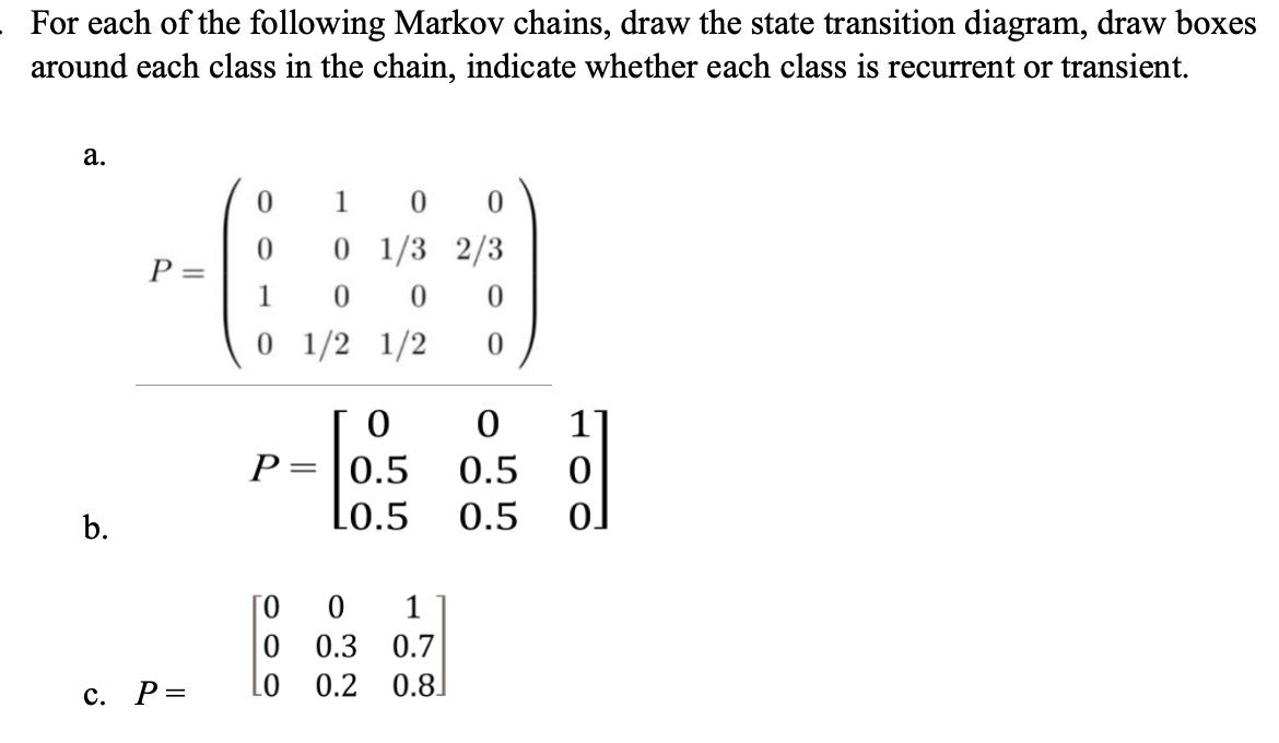 Solved For each of the following Markov chains, draw the
