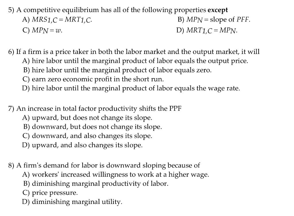 Solved 5) A competitive equilibrium has all of the following