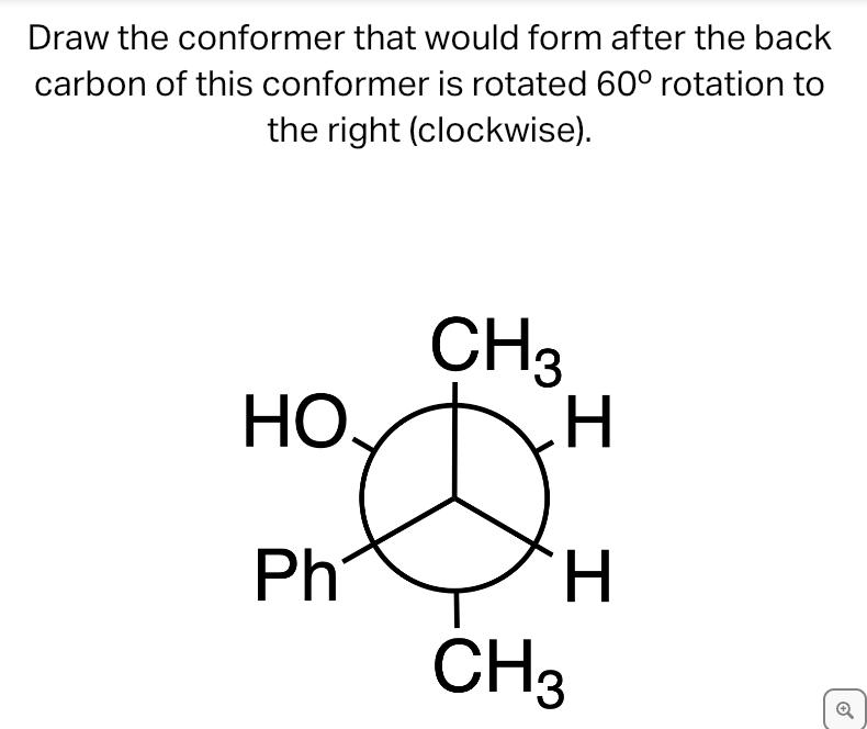 Solved Draw the conformer that would form after the back | Chegg.com