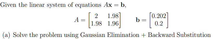 Solved Given The Linear System Of Equations Ax=b | Chegg.com