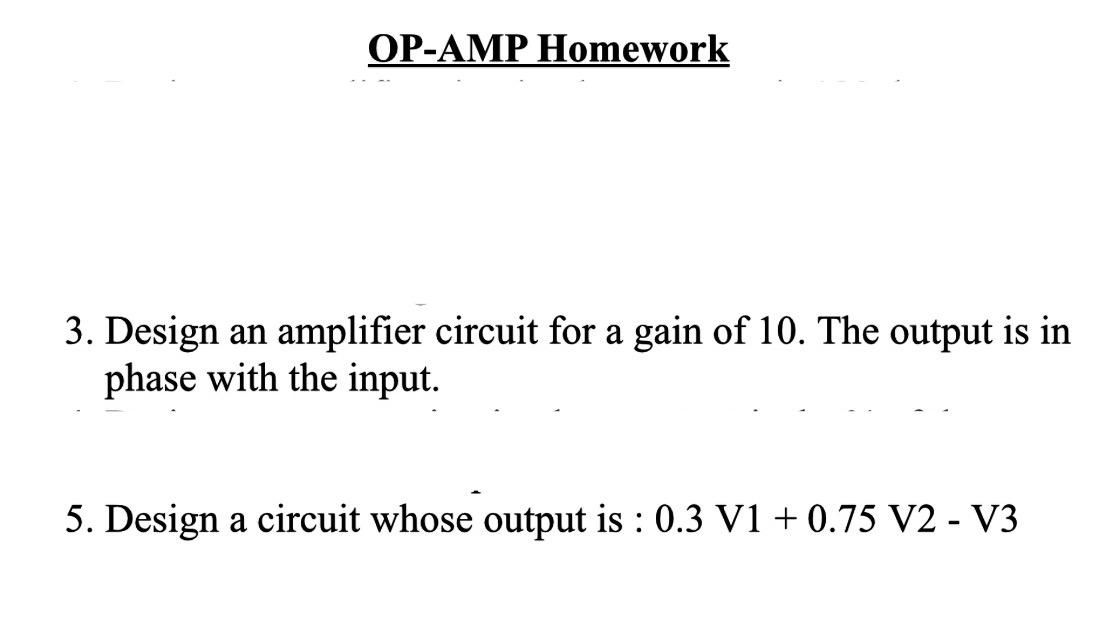 Solved 3. Design an amplifier circuit for a gain of 10 . The | Chegg.com