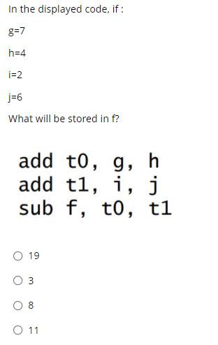 Solved In the displayed code, if: 8=7 h=4 i=2 j=6 What will | Chegg.com