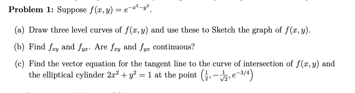 Solved Problem 1 Suppose F X Y E−x2−y2 A Draw Three